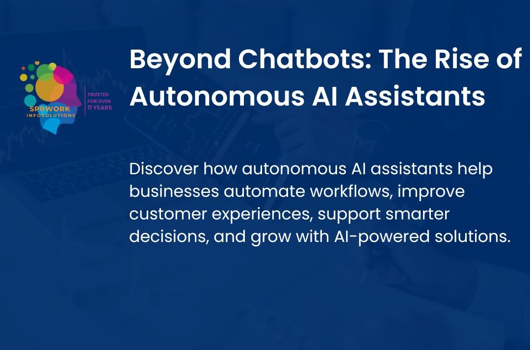 Beyond Chatbots: The Rise of Autonomous AI Assistants