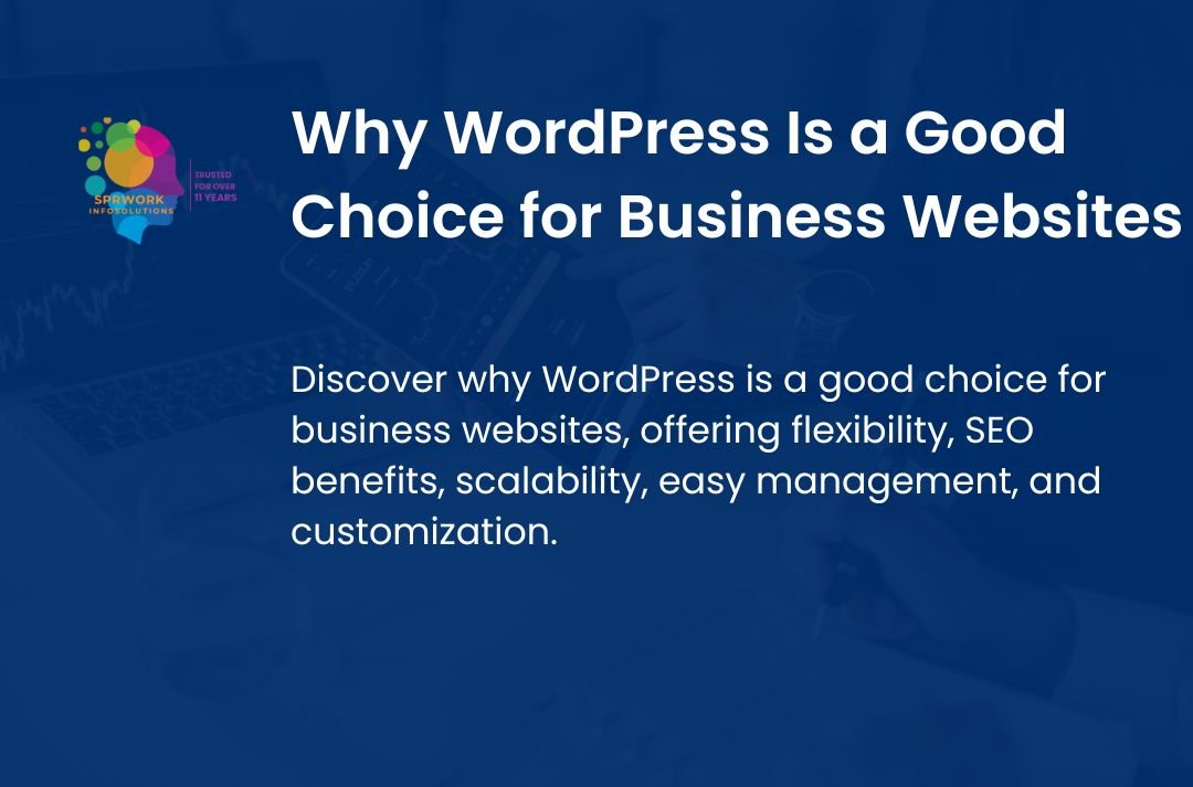 Why WordPress Is a Good Choice for Business Websites